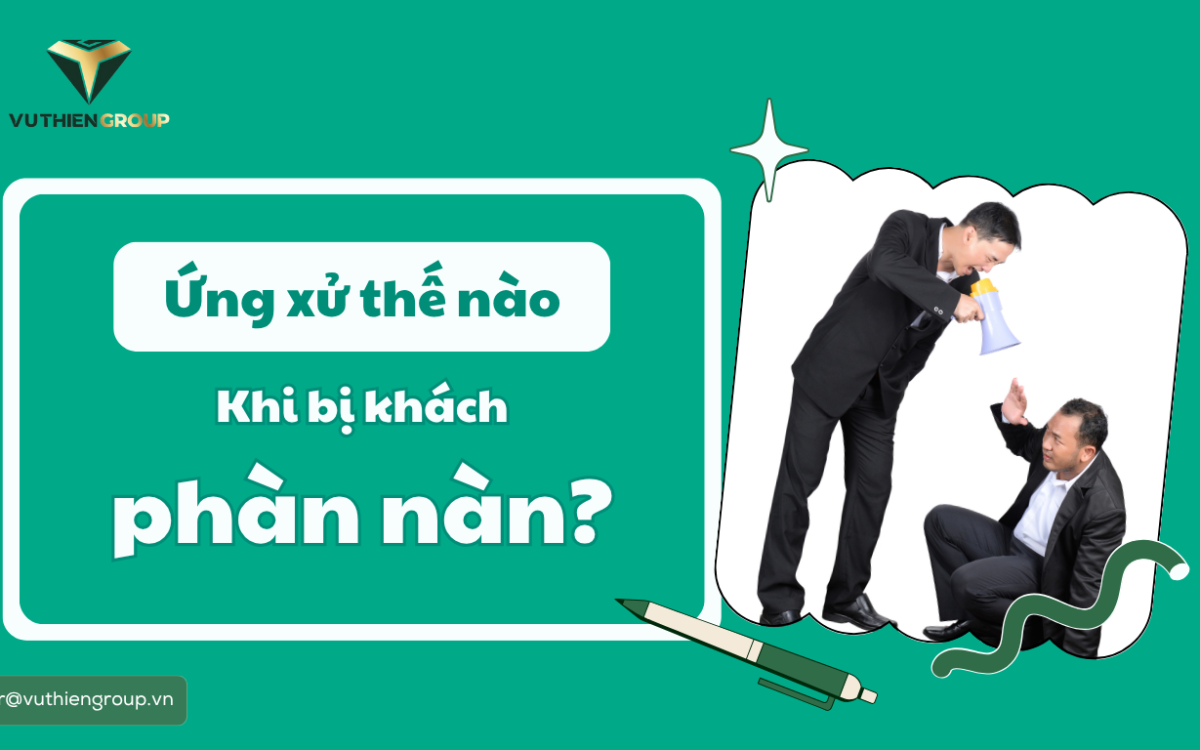 Ứng Xử Thế Nào Khi Bị Khách Phàn Nàn?