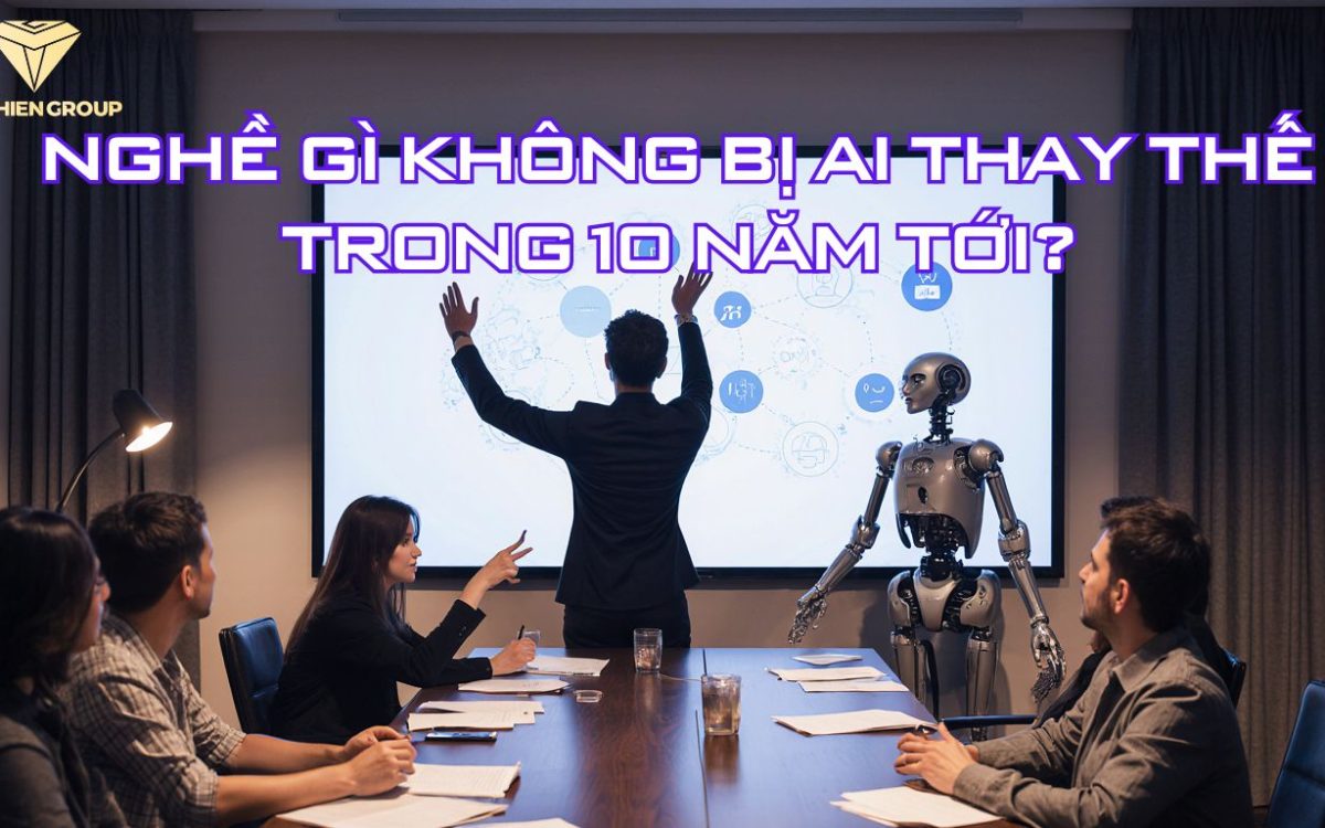 Nghề Gì Không Bị AI Thay Thế Trong 10 Năm Tới?
