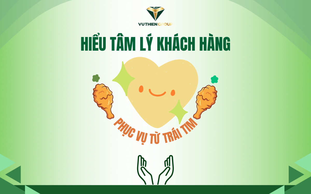 HIỂU TÂM LÝ KHÁCH HÀNG – PHỤC VỤ TỪ TRÁI TIM