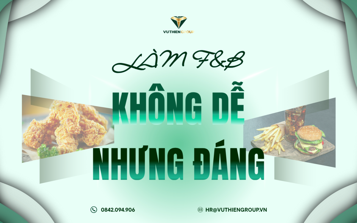 F&B Không Dễ Nhưng Đáng