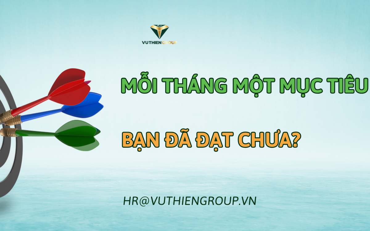 MỖI THÁNG MỘT MỤC TIÊU – BẠN ĐÃ ĐẠT CHƯA?
