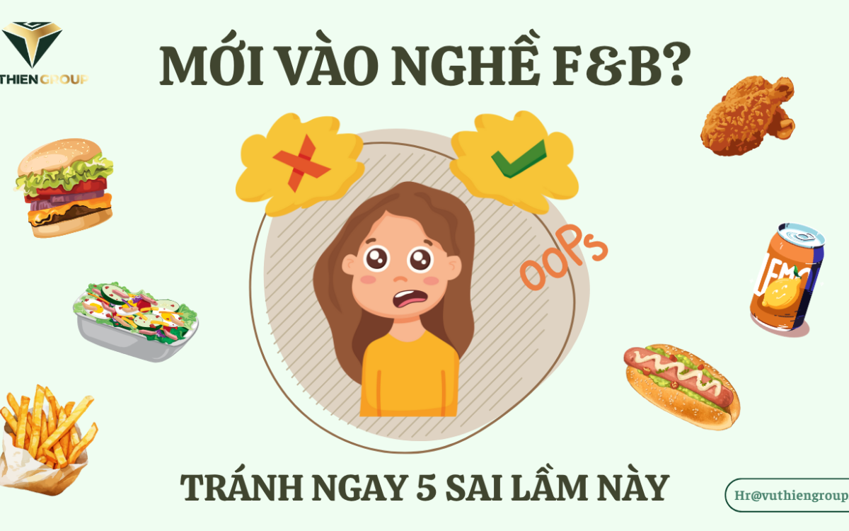 Mới Vào Nghề F&B? Tránh Ngay 5 Sai Lầm