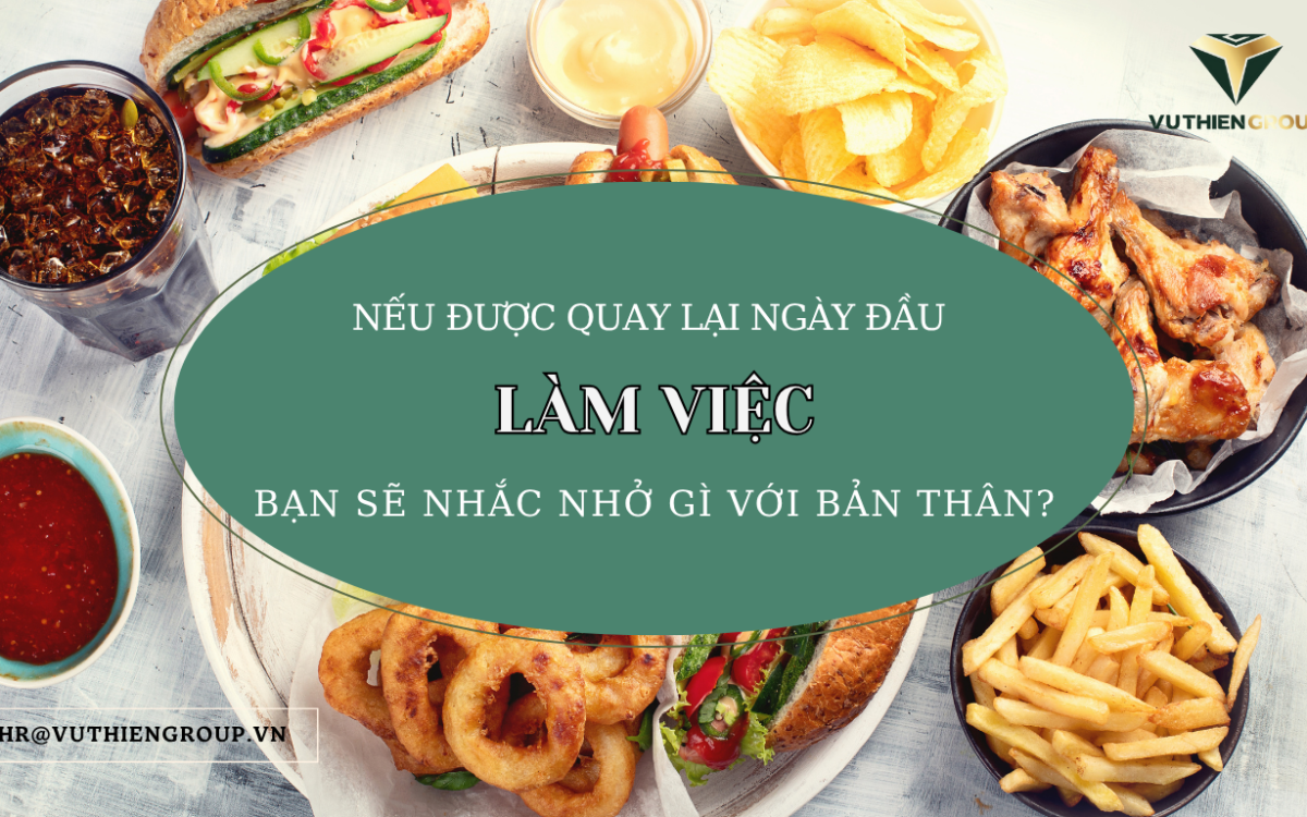 Nếu Được Quay Lại Ngày Đầu Làm Việc – Bạn Sẽ Nhắc Nhở Gì Với Bản Thân?