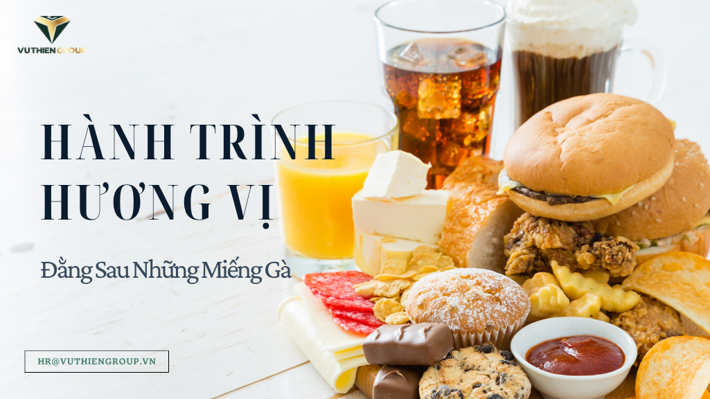 Hành Trình Hương Vị: Đằng Sau Miếng Gà Rán