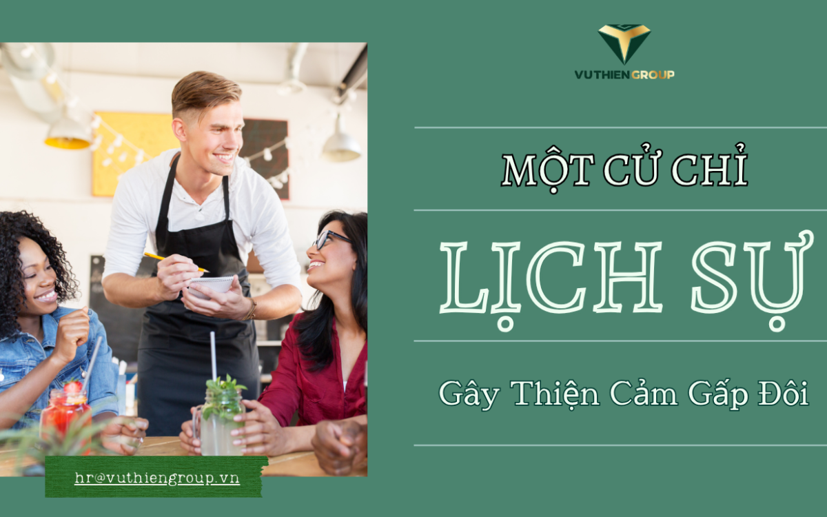 Một Cử Chỉ Lịch Sự –  Thiện Cảm Gấp Đôi