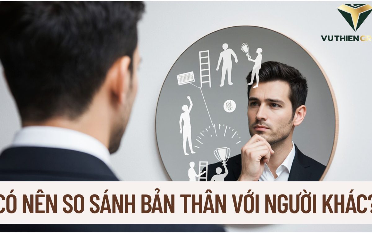 So Sánh Bản Thân Với Người Khác: Nên Hay Không Nên?