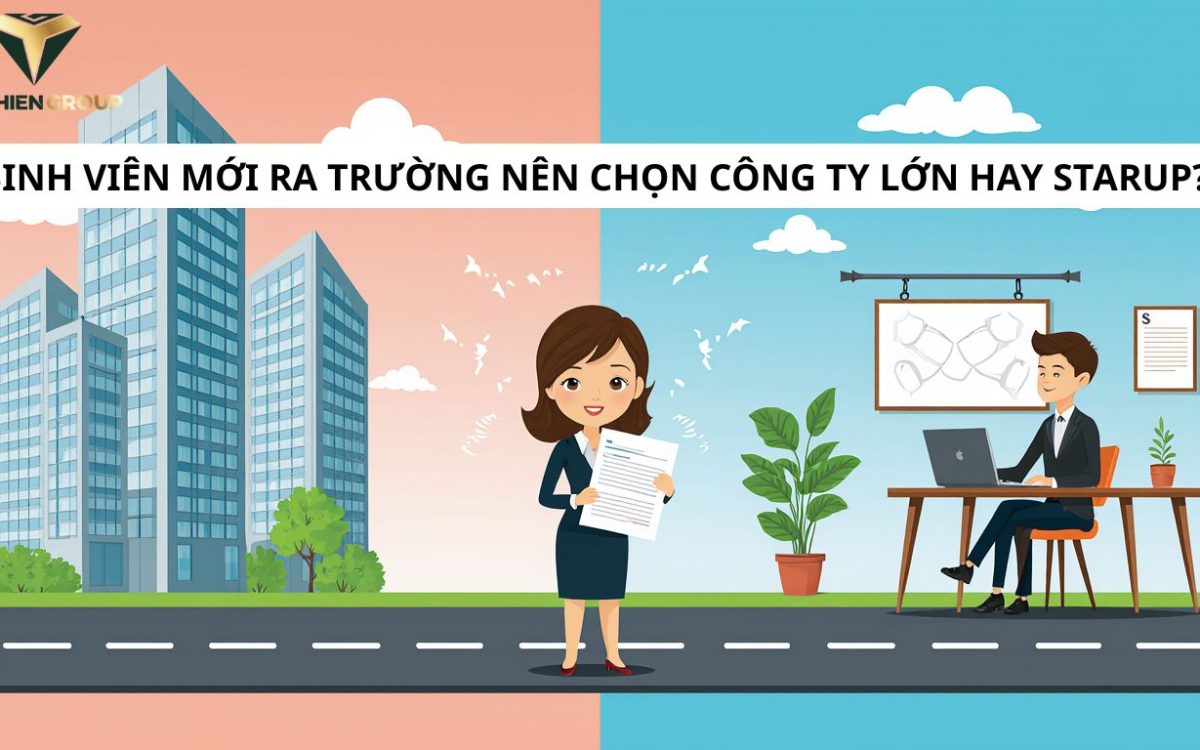 Sinh Viên Mới Ra Trường Nên Chọn Công Ty Lớn Hay Startup? Đừng Quyết Định Trước Khi Đọc Bài Viết Này!