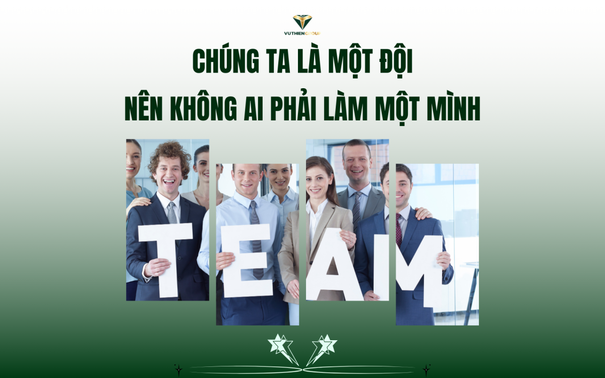 CHÚNG TA LÀ MỘT ĐỘI – NÊN KHÔNG AI PHẢI LÀM MỘT MÌNH