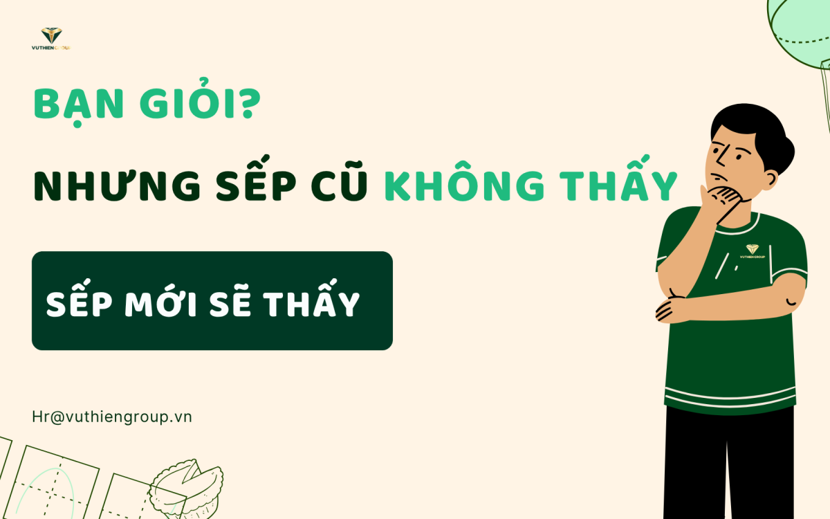 Bạn Giỏi – Sao Sếp Cũ Không Thấy? Sếp Mới Sẽ Thấy!