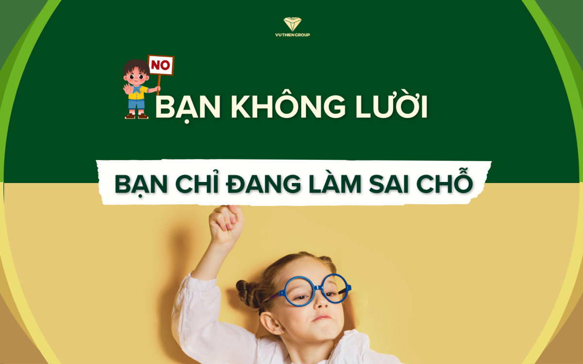 Bạn Không Lười – Bạn Chỉ Đang Làm Sai Chỗ
