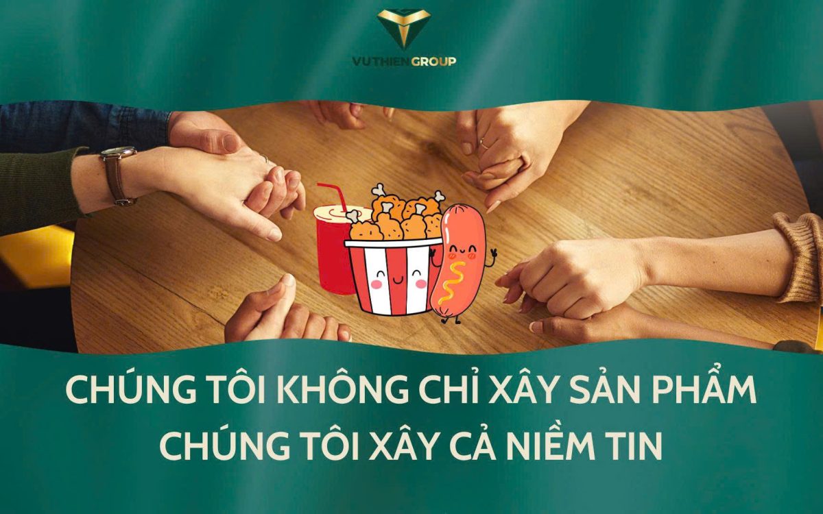 Chúng Tôi Không Chỉ Xây Sản Phẩm – Chúng Tôi Xây Cả Niềm Tin Tại Vũ Thiên Group