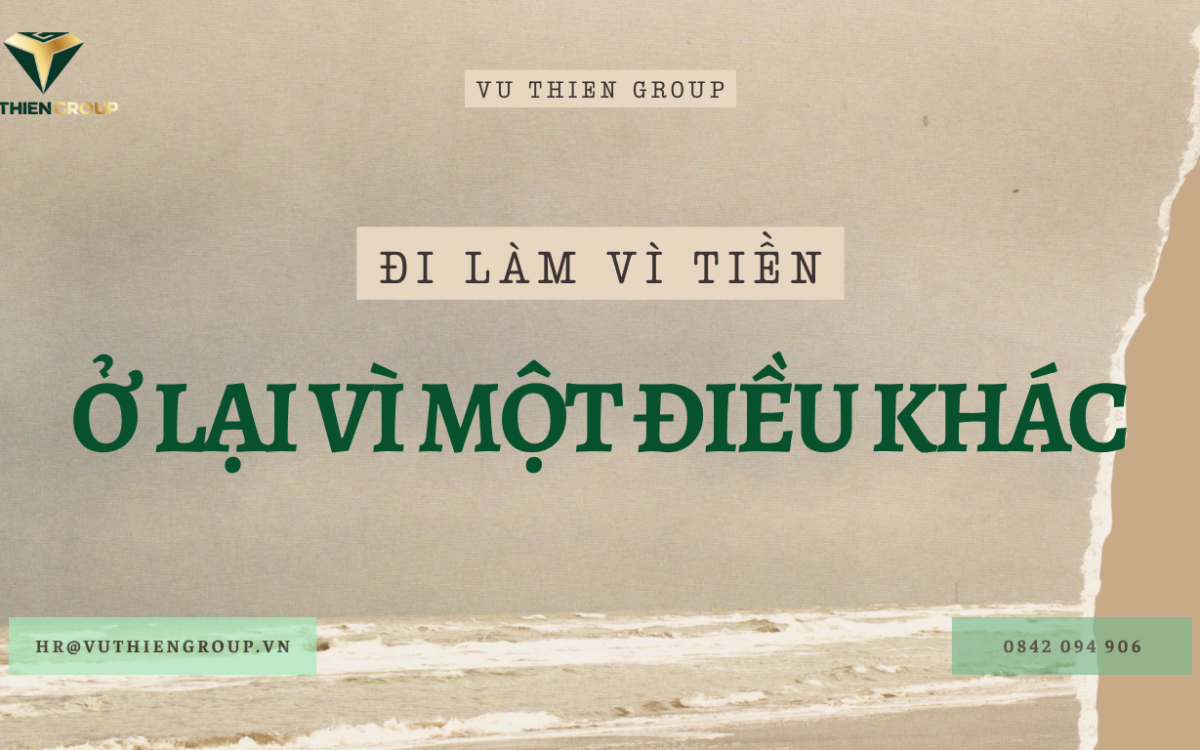 Đi Làm Vì Tiền – Ở Lại Vì Một Điều Khác