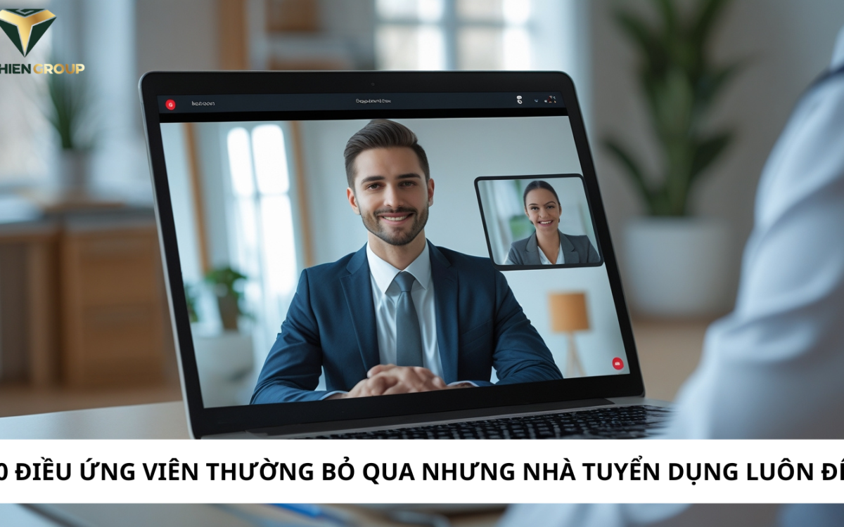 PHỎNG VẤN ONLINE: 10 ĐIỀU ỨNG VIÊN THƯỜNG BỎ QUA NHƯNG NHÀ TUYỂN DỤNG LUÔN ĐỂ Ý