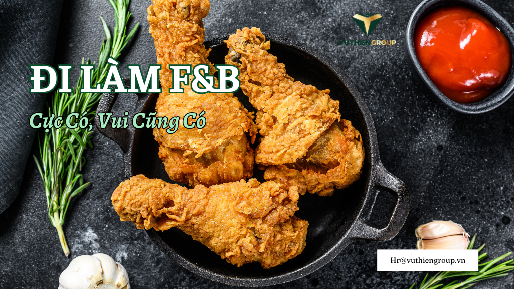 Đi Làm F&B – Cực Có, Vui Cũng Có