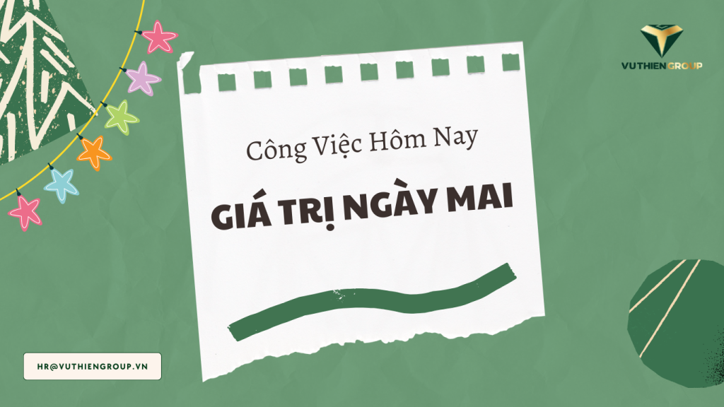 Công Việc Hôm Nay, Giá Trị Ngày Mai