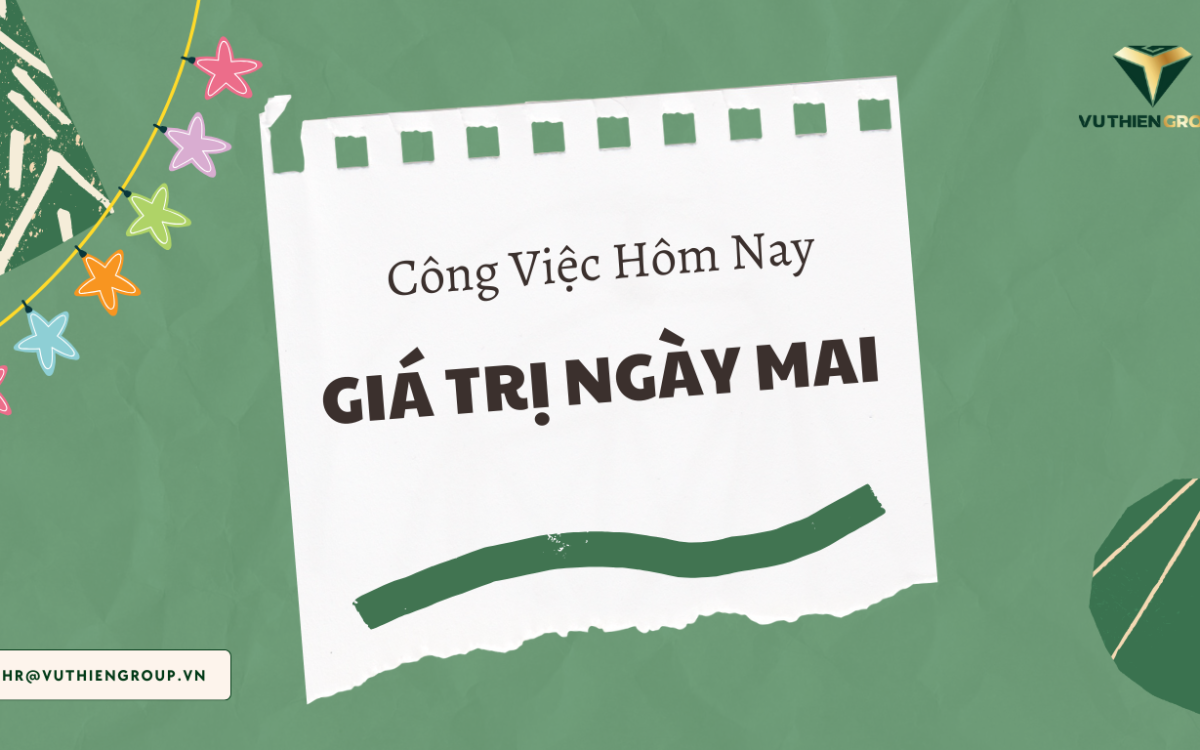 Công Việc Hôm Nay, Giá Trị Ngày Mai