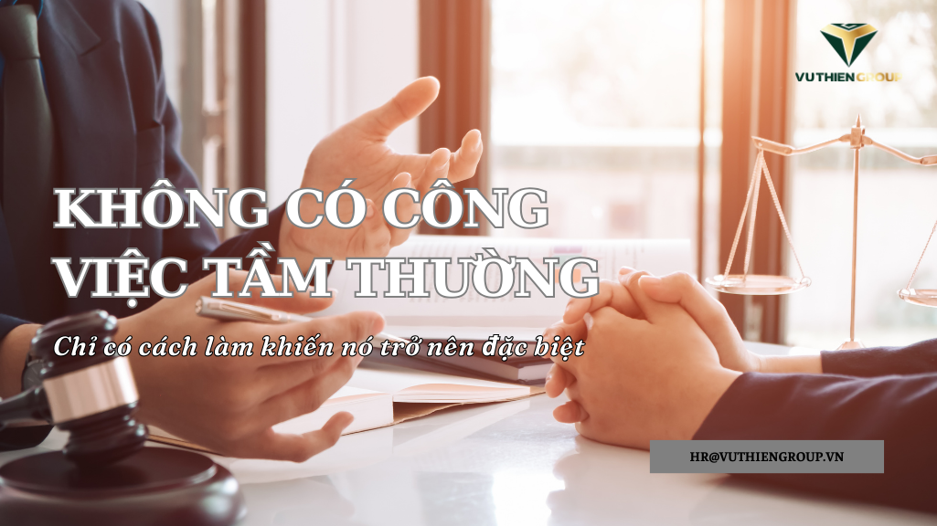 Không Có Công Việc Tầm Thường, Chỉ Có Cách Làm Khiến Nó Trở Nên Đặc Biệt