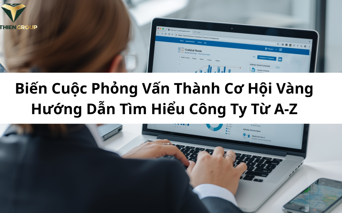 Biến Cuộc Phỏng Vấn Thành Cơ Hội Vàng: Hướng Dẫn Tìm Hiểu Công Ty Từ A-Z