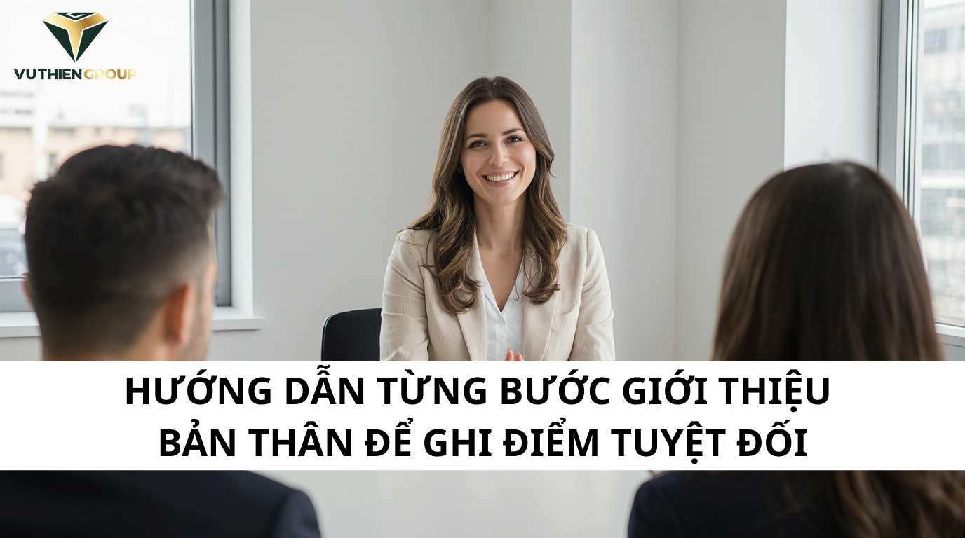 HƯỚNG DẪN TỪNG BƯỚC GIỚI THIỆU BẢN THÂN ĐỂ GHI ĐIỂM TUYỆT ĐỐI