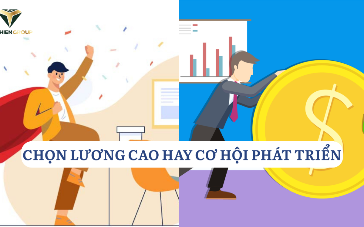 LƯƠNG CAO HAY CƠ HỘI PHÁT TRIỂN – LỰA CHỌN ĐÚNG GIÚP SỰ NGHIỆP BỨT PHÁ