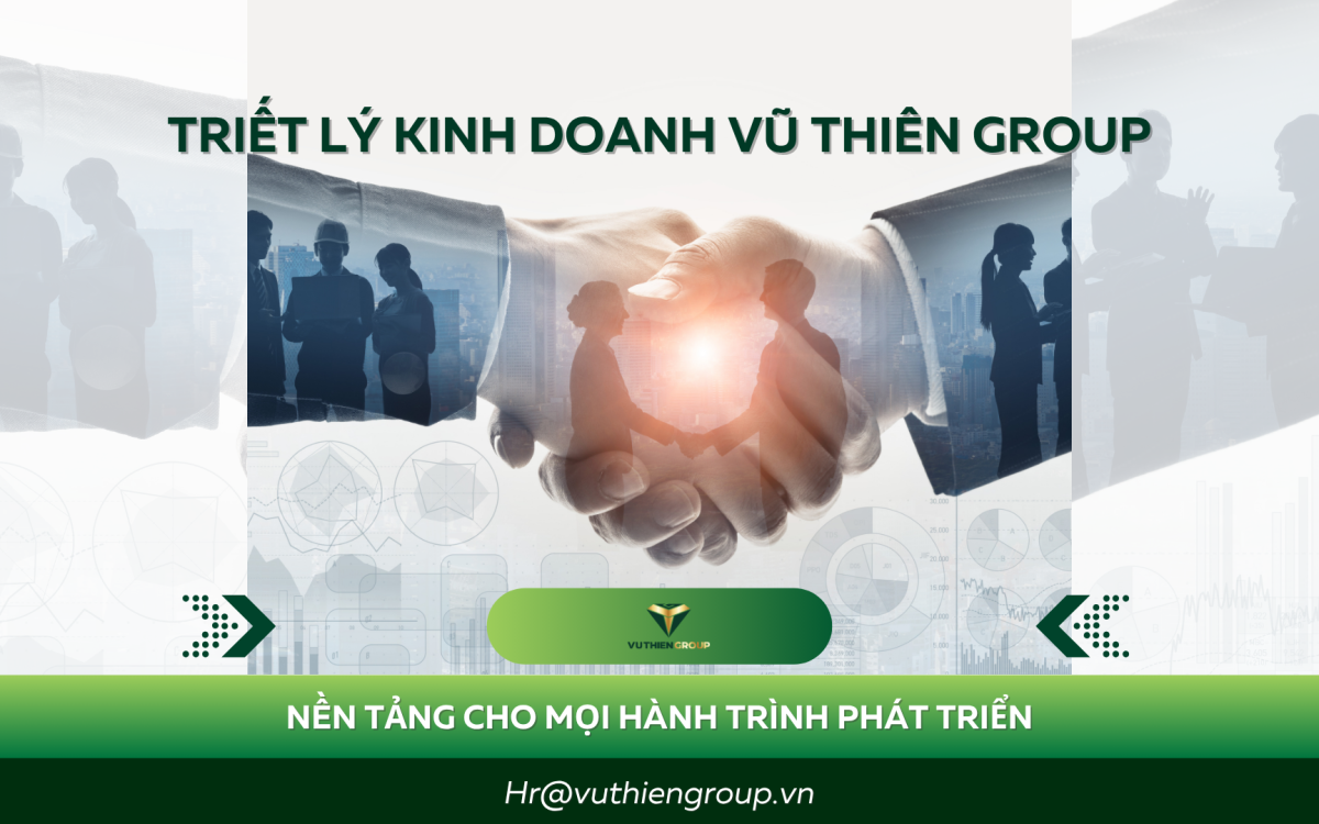 Triết Lý Kinh Doanh Vũ Thiên Group: Nền Tảng Cho Mọi Hành Trình Phát Triển