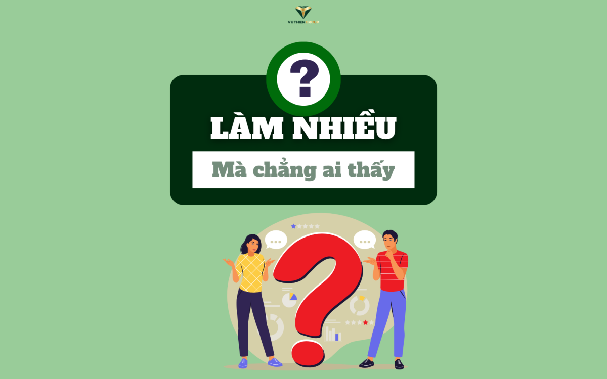 TỪNG NGHĨ “LÀM NHIỀU MÀ CHẲNG AI THẤY” – THÌ RA BẠN CHỈ ĐANG Ở SAI CHỖ