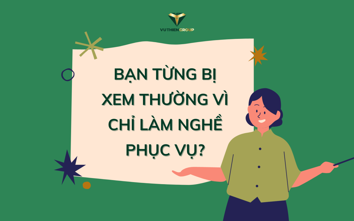 Bạn Từng Bị Xem Thường Chỉ Vì Là Nhân Viên Phục Vụ? Chúng Tôi Không Nghĩ Vậy