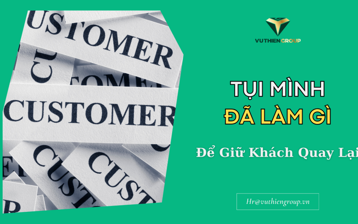 Tụi Mình Đã Làm Gì Để Giữ Khách Quay Lại?