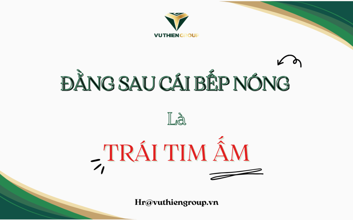 Đằng sau cái bếp nóng là trái tim ấm