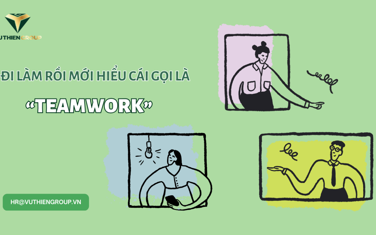 Đi Làm Rồi Mới Hiểu Cái Gọi Là “Teamwork”