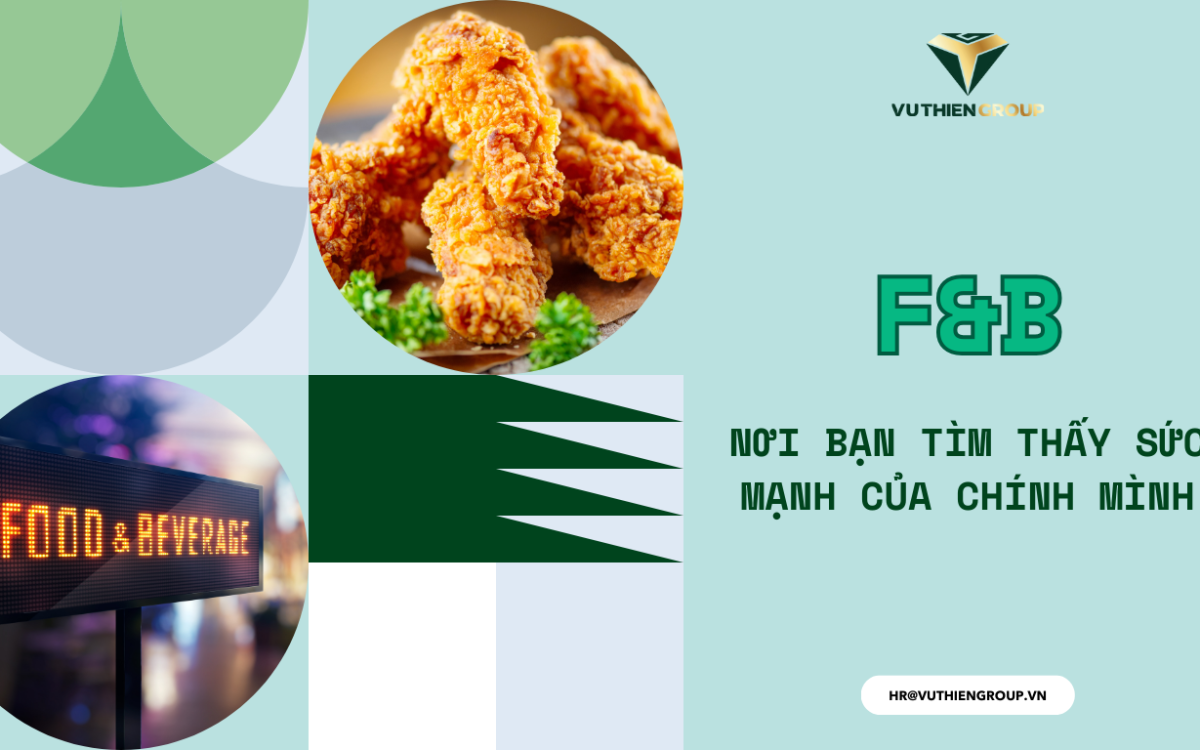 F&B – Nơi Bạn Tìm Thấy Sức Mạnh Của Chính Mình