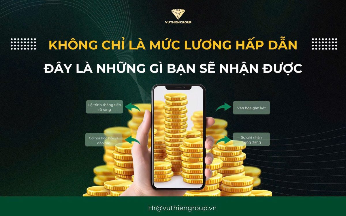 Không Chỉ Là Mức Lương Hấp Dẫn