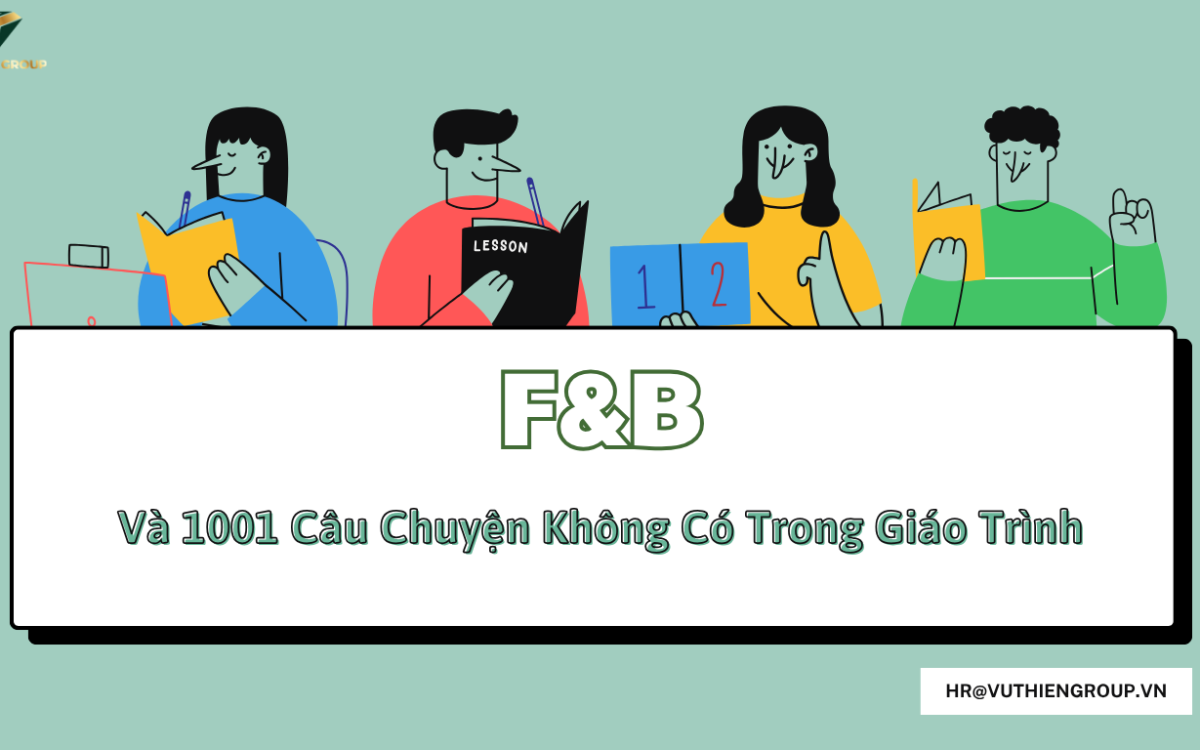 F&B Và 1001 Câu Chuyện Không Có Trong Giáo Trình